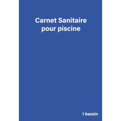 Carnet Sanitaire Piscines, Spa ou hammam 55 pages / 1 année 1 bassin
